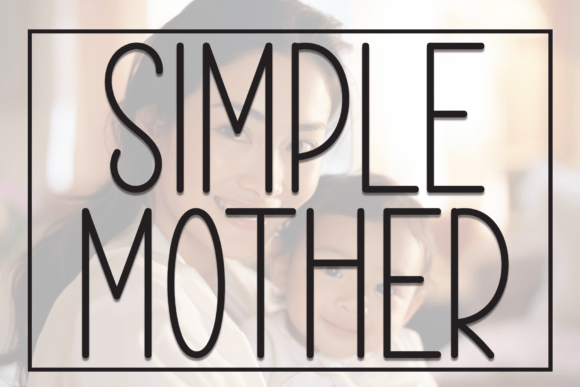 Simple Mother: A Warm Display Font for Small Business Branding